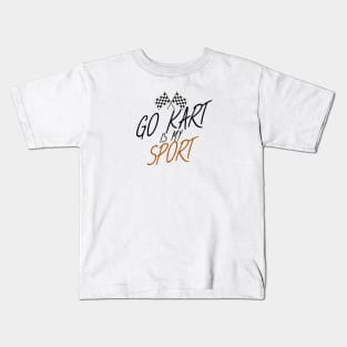 Go kart is my sport Kids T-Shirt